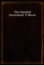The Haunted Homestead