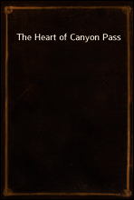 The Heart of Canyon Pass