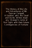 The History of the Life and Adventures of Mr. Duncan Campell
A Gentlen, who, tho` Deaf and Dumb, Writes down any Stranger`s name at first Sight; with their future Contingencies of Fortune