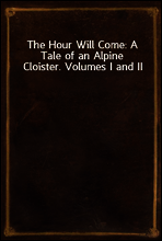 The Hour Will Come