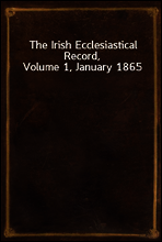 The Irish Ecclesiastical Record, Volume 1, January 1865