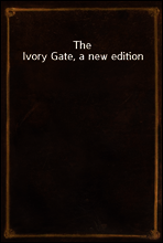 The Ivory Gate, a new edition