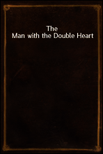 The Man with the Double Heart
