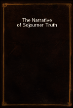 The Narrative of Sojourner Truth