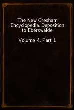 The New Gresham Encyclopedia. Deposition to Eberswalde
Volume 4, Part 1