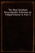 The New Gresham Encyclopedia. Estremoz to Felspar
Volume 4, Part 3