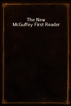 The New McGuffey First Reader