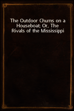 The Outdoor Chums on a Houseboat; Or, The Rivals of the Mississippi