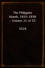 The Philippine Islands, 1493-1898 - Volume 21 of 55 
1624
Explorations by early navigators, descriptions of the islands and their peoples, their history and records of the catholic missions, as rela