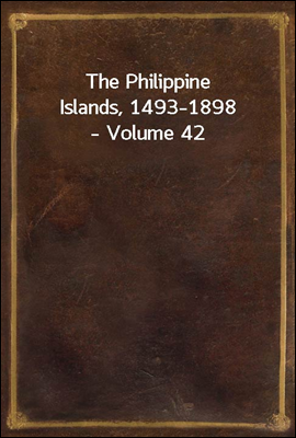 The Philippine Islands, 1493-1898, Volume 42
Explorations by early navigators, descriptions of the islands and their peoples, their history and records of the Catholic missions, as related in contemp