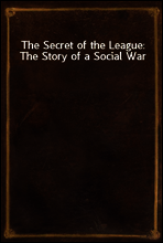 The Secret of the League