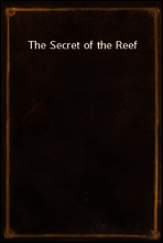 The Secret of the Reef