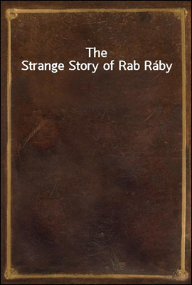The Strange Story of Rab Raby