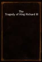 The Tragedy of King Richard III