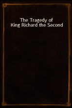 The Tragedy of King Richard the Second