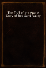 The Trail of the Axe