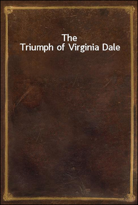 The Triumph of Virginia Dale