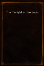 The Twilight of the Souls