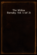 The Widow Barnaby. Vol. 1 (of 3)