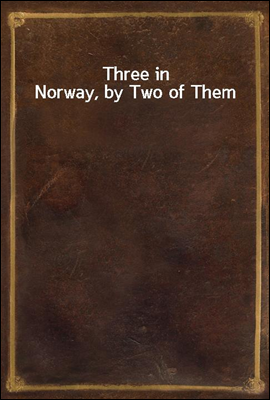 Three in Norway, by Two of Them