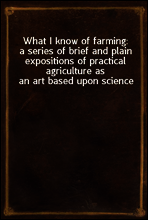 What I know of farming