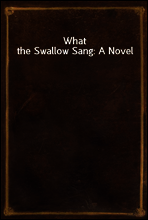 What the Swallow Sang