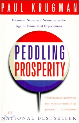 Peddling Prosperity: Economic Sense and Nonsense in an Age of Diminished Expectations