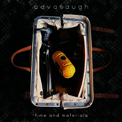 Cavanaugh - Time & Materials (LP)