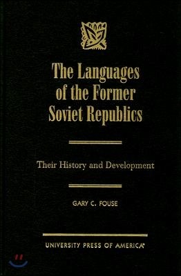 The Languages of the Former Soviet Republics: Their History and Development