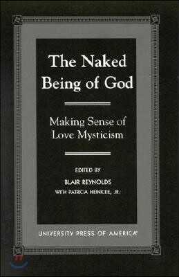 The Naked Being of God: Making Sense of Love Mysticism