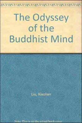 The Odyssey of the Buddhist Mind: The Allegory of the Later Journey to the West