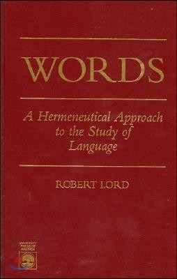 Words: A Hermeneutical Approach to the Study of Language