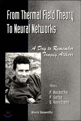 From Thermal Field Theory to Neural Networks: A Day to Remember Tanguy Altherr - Cern4 November 1994