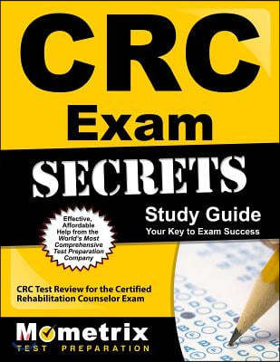 CRC Exam Secrets Study Guide: CRC Test Review for the Certified Rehabilitation Counselor Exam