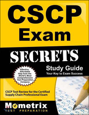 CSCP Exam Secrets Study Guide: CSCP Test Review for the Certified Supply Chain Professional Exam