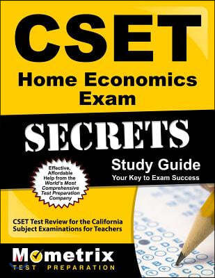 CSET Home Economics Exam Secrets Study Guide: CSET Test Review for the California Subject Examinations for Teachers