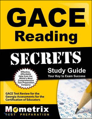 Gace Reading Secrets Study Guide: Gace Test Review for the Georgia Assessments for the Certification of Educators