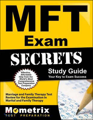 MFT Exam Secrets: Marriage and Family Therapy Test Review for the Examination in Marital and Family Therapy