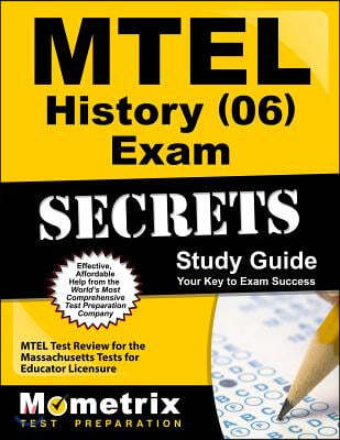 MTEL History (06) Exam Secrets: MTEL Test Review for the Massachusetts Tests for Educator Licensure