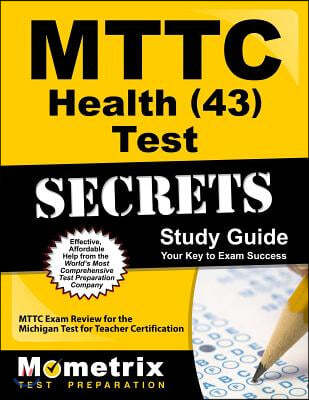 MTTC Health (43) Test Secrets: MTTC Exam Review for the Michigan Test for Teacher Certification