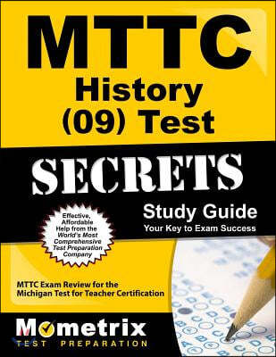 MTTC History (09) Test Secrets: MTTC Exam Review for the Michigan Test for Teacher Certification