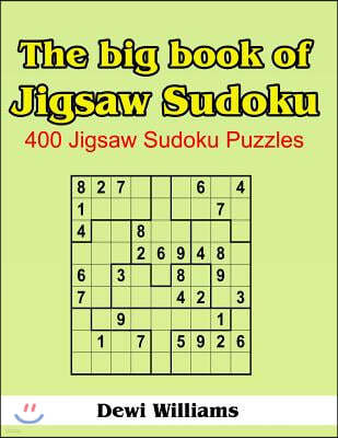 The Big Book of Jigsaw Sudoku: 400 Jigsaw Sudoku Puzzles