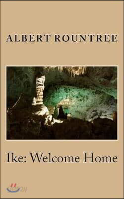 Ike: Welcome Home