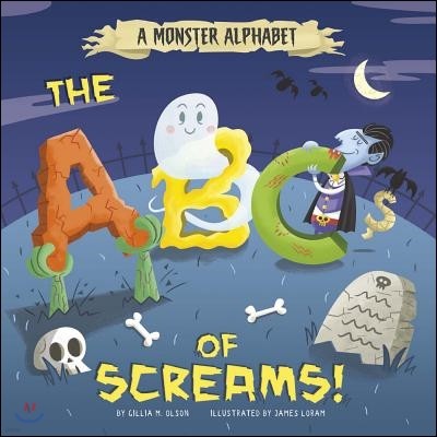 A Monster Alphabet: The ABCs of Screams!