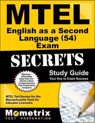 MTEL English as a Second Language (54) Exam Secrets: MTEL Test Review for the Massachusetts Tests for Educator Licensure