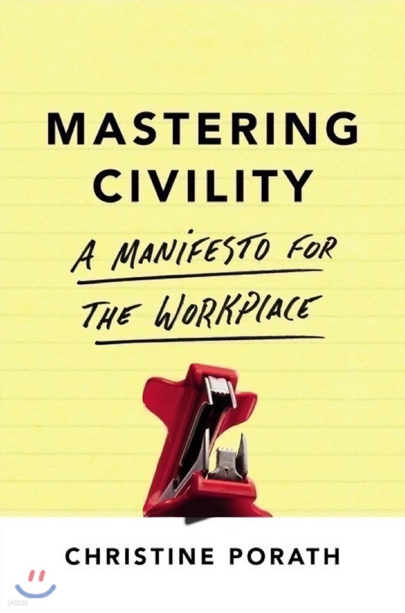 Mastering Civility: A Manifesto for the Workplace