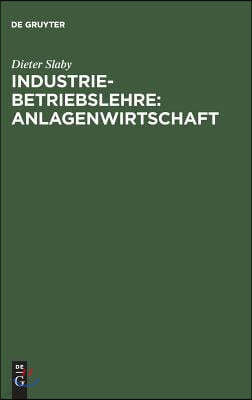 Industriebetriebslehre: Anlagenwirtschaft