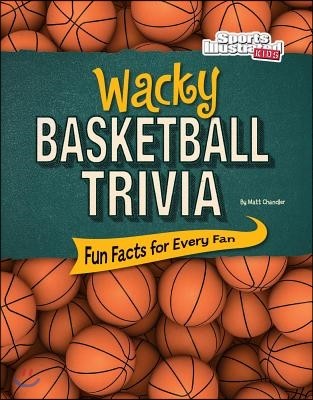 Wacky Basketball Trivia: Fun Facts for Every Fan