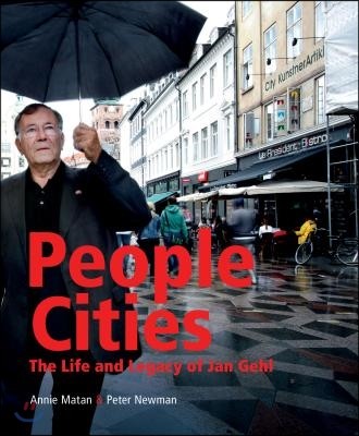 People Cities: The Life and Legacy of Jan Gehl