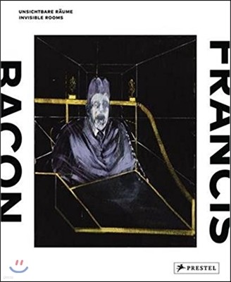 Francis Bacon: Invisible Rooms